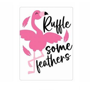 Ruffle Some Feathers 🦩🦩Magnet